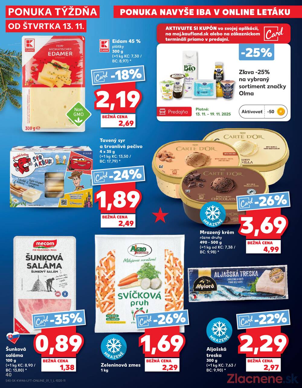 Leták Kaufland - Kaufland 13.11. - 19.11. - Kaufland Zlaté Moravce - strana 40 Leták Kaufland - Kaufland 13.11. - 19.11. - Kaufland Zlaté Moravce - strana 40