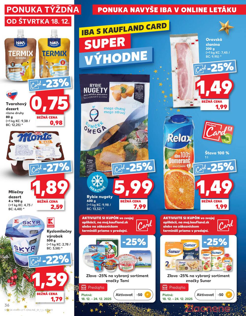 Leták Kaufland - Kaufland 18.12. - 24.12. - Kaufland Bratislava - Podunajské Biskupice - strana 36 Leták Kaufland - Kaufland 18.12. - 24.12. - Kaufland Bratislava - Podunajské Biskupice - strana 36
