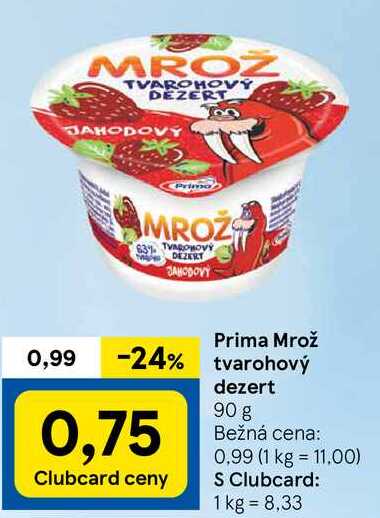 Prima Mrož tvarohový dezert, 90 g