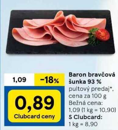 Baron bravčová šunka 93%, cena za 100 g