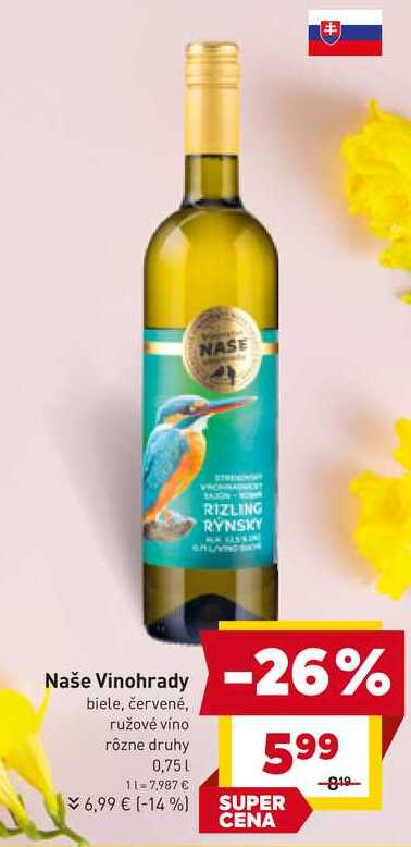 Naše Vinohrady biele, červené, ružové víno rôzne druhy 0,75l