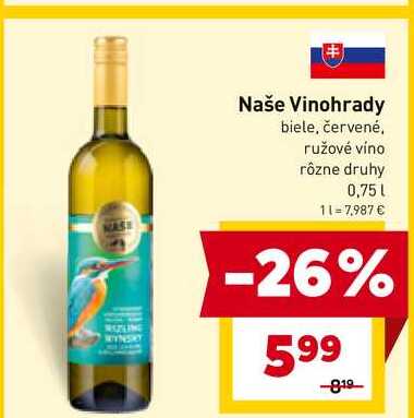 Naše Vinohrady biele, červené, ružové víno rôzne druhy 0,75 L