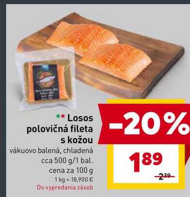 Losos polovičná fileta s kožou vákuovo balená, chladená cca 500 g/1 bal. 