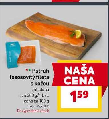 Pstruh Lososovitý fileta s kožou chladená cca 300 g/1 bal. cena za 100 g 