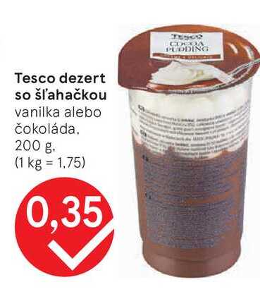 Tesco dezert so šľahačkou vanilka alebo čokoláda 200 g