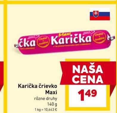 Karička črievko Maxi rôzne druhy 140g 