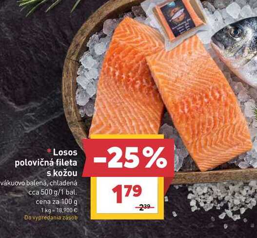 Losos polovičná fileta s kožou vákuovo balená, chladená cca 500 g/1 bal. 