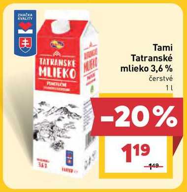 Tami Tatranské mlieko 3,6% čerstvé 1l v akcii