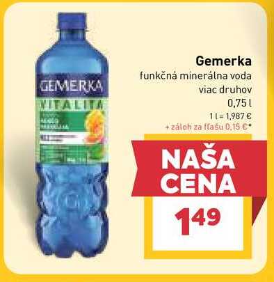 Gemerka funkčná minerálna voda viac druhov 0,75 L v akcii