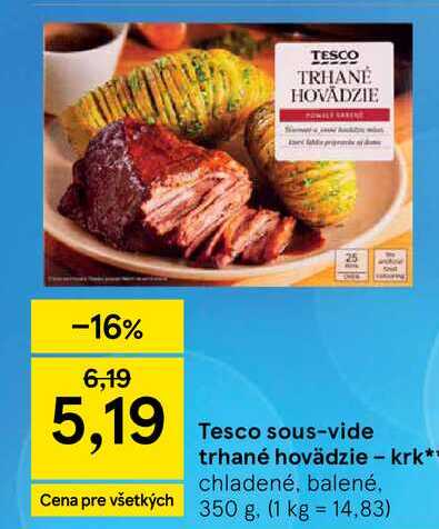Tesco sous-vide trhané hovädzie - krk- chladené, balené, 350 g